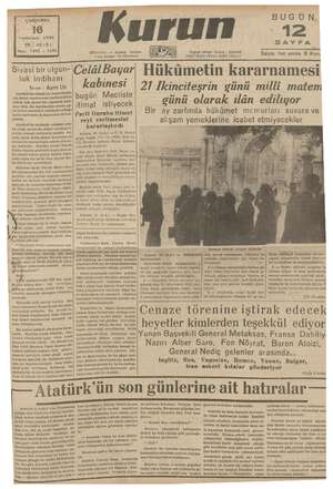    ÇARŞAMBA 16 leşrinisani 1938 YIL: 22 (3) Sayı: 7491 — 1591 ihl Siyasi bir olgun- luk imtihanı Asım Üs Atatürk'ün ölümü ile