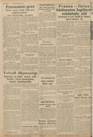    3 — KURUN 4 BIRİNCİKANUN 1938 - Fransadaki grev 33 bin işçinin iştirak ettiği grev şiddetlenmektedir İşçiler “ apk Deledye