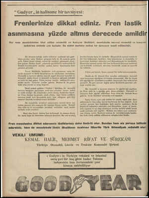    “Gudyer ,,in halisane bir tavsiyesi: Frenlerinize dikkat ediniz. Fren lastik asınmasına yüzde altmıs derecede amildir Her