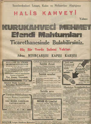    Senelerdenberi Lezzet,- Koku ve Nefasetine Alıştığınız HALİS KAHVEYİ Adres: MISIRÇARŞISI KAPISI Satılık Arazi Bankamıza ait