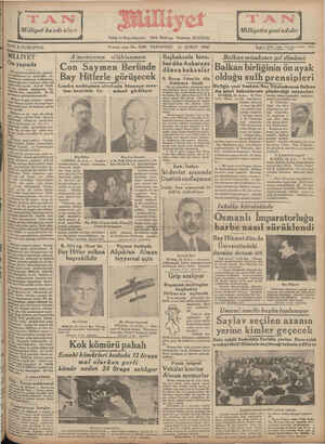_;.'“Tl 5$ KURUŞTUR. 10 uncu sene No. 3236 PAZARTESİ 11 ŞUBAT 1935 "Tele NL gğlar r a A _gİLLİYET A'manıyanın silâhlanması E:şâgkîılî bera- Balkan misakının yıl dönümü a yaşında —— | Con Saymen Berlinde | 452cn bakanlar | Balkan birliğinin ön ayak Kat e.r | Bay Hitlerle görüşecek B. Recep Peker'de dün Ankaraya döndü Bir kaç gündenberi şehrimizde bulu- man Başbakan İâmet İnönü ile dış işle- olduğu sulh prensipleri Birliğin yeni bm*oını Balkan NCi CA AAT A GT aA0 : "ÜRüa d e . Londra andlaşması etrafında Almanya ceva- eR ee BAA Gesie e — P p C eli T Piç SK G CC CG aPti AT d Haa M 