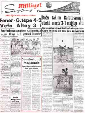  Milli Eğitim maçları sona ererken Fener - G.tepe 4-2 Vefa - Altay 3-1 Ordü takımı Galatasarayı dünkü maçta 3-1 mağlup eti...