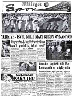  “Stokholm'de 3- 1 mığmhlydlmlıle nıtîeelonen mıçlıkl Türk milif takımı 10 Haziran 1951 de İsveç Bayrağı ile sahaya çıkarkan