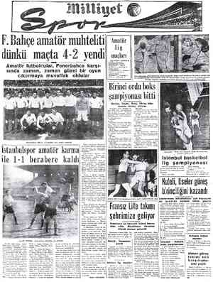  F. Bahçe amatör muhteliti dünkü maçta 4-2 yendi Amatör futbolcular, Fenerbahce karşı- sında zaman, zaman güzel bir oyun...
