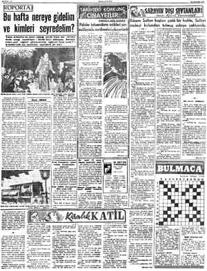  BAYFA: 6 -— MİLLİYET 24 ARALIK 1952 İROPORTAJ Bu hafta nereye gidelim' ve kimleri seyredelim? Yazın orkestra ve cazın çaldığı