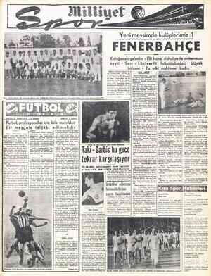  Yeni mevsimde kulüplerimiz :1 FENERBAHÇE seyri * Sarı intizam - 'Dünden itibaren hemen bü- tün kulüplerimiz — fut5ol an-...