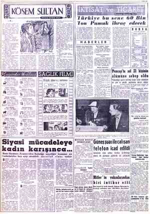  ZŞi baktı ve «Kendin gibi adın ” da düğünü söyleme Pidakis!.» dedi. *Söylemem... dedim. — Kızı öptün mü!?. — Hayır.. Koşa...