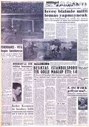 FENERBAHÇE - VEFA bugün karşıkarşıya Bir hafta evvel ağır bir mağlübiyete uğrayan Vefalıların Fenerbahçe alacakları...