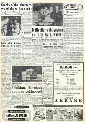  21 MART 1957 Suriye'de durum yeniden karıştı Saraç'la Şükrü El Kuvvetli'nin arası açıldı. Şam'da çarpışmalar olduğu...