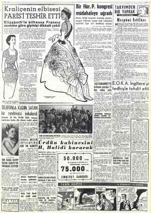  12 NİSAN 1957 * | Kral şında ise Fransızların giydi ti bir ceket bulunuyordu. Elbisesi ları hayran etti. fer bütün güzelliği