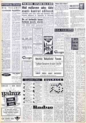  Diş tücaretimiz yedi y içinde devamlı sürette açık ver- miştir. Bu açık İlk defa 1956 da biraz azılıma istidadı....