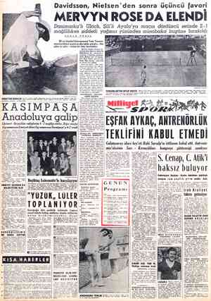  SIĞAKTAN BUNALDI #erinlemeye çalışırken görülmektedir. Davidsson, Nielsen'den sonra üçüncü favori MERVYN ROSE DA ELENDİ »...