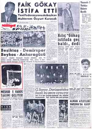 FAİK GÖKAY İSTİFA ETTİ YeniFederasyonu Asbaşkan Muhterem Ozyurt Kuracak ANKARA, HUSUSİ UTBOL Federasyonu Başkanı Faik Gökay,