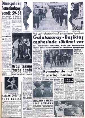  Fenerbahçeyi yendi: Diğer maçlarda 59-54, : H. Okulu 72- Moda 62, G. Saray 82- A. Ordu 51 SAHA: Spor Sarayı SEYIRCİ: 2000...