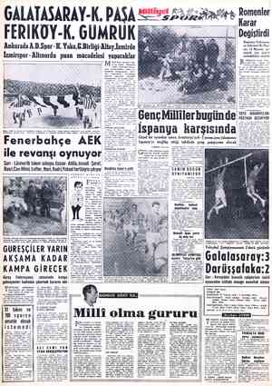  GALATASARAY-K. PAŞA FERİKOY-K. GÜMRÜK Ankarada A.D.Spor -K. Yaka,G.Birliği-Altay,İzmirde İzmirspor - Altınordu puan...