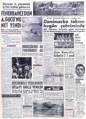  Oyunun 2. yarısında iyi bir futbol gösteren FENERBAHÇEDÜN A.GÜCÜ'NÜ NET VENDİ Nedim ve Lefter'in golleriyle 2-0 biten maçta,