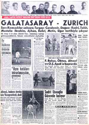  İHÜSEYİN KIRCALII Bugün F.C. Zürich ile revanş maçını oynayacak Galatasaray takımı sağdan sola: Turgay, Candemir, Doğan,...