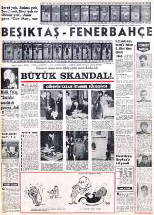 Şeref yok, Rahmi yok, Şenol yok, Birol yok ve Güven yok... Ama gene "Dev Maç,, var Bugünkü Fenerbahı HAZIM — ATILLA, . İSMAİL