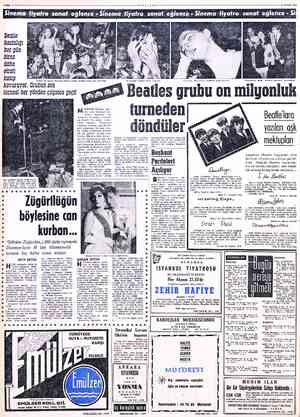  hastalığı her gün biraz daha elrafı kavuruyor. Grubun son furnesi her yönden çılgınca geçli EŞHUR Beatles gru- bu yine...