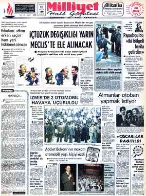  ADRES : Nuruosmaniye Caddesi No: 65 İSTANBUL TELGRAF: MİLLİYET. î POSTA KUTUSU 492 TELEFON: 224410 (Santral) YİL: 27, SAYI: