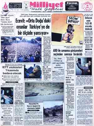  ADRES : Nuruosmaniye Caddesi BUGÜN A No:65 İSTANBUL 4 TELCRF: MİLLİYET. — İstanbul ö POSTA KUTUSU:492 - İstanbul SAYFA * 4 Ç