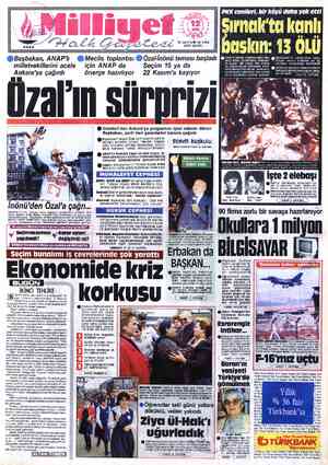  TA lll 16 SAYFA© 150 LİRA (KDV DAHİL) ©Başbakan, ANAP'lı milletvekillerini acele Ankara'ya çağırdı Üzal'ın sürprizi © Meclis