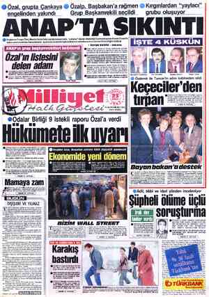  © Özal, ildi. — grubu ol , grupta Çankaya © Özalp, Başbakan a rağmen © Kırgınlardan “yaylacı” uşuyor engelinden yakındı Grup