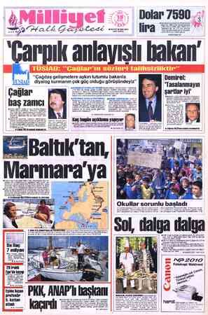  Dolar 7090.-; «eAlmanya beş yıl sonra ilk kez faizleri düşürdü. ABD doları dış borsalarda 1.50 marka kadar çıktı. Dolar dün e