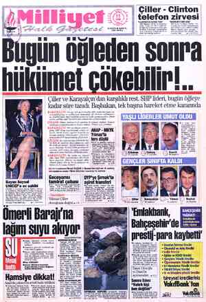  Çiller - Clinton telefon zirvesi “CLİNTON'UN İSTEĞİ YOK” “İNCİRLİK'E İZİN GU%" ABD Başkanı Clinton ile Başbakan — Milli...