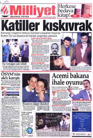  | v/ BASINDA GÜVEN /— İsa Armağan iade edildi ©hAlman polisi, “Balgat Katliamı” sanığı İsa Armağan'ı iade etti. Arma- gan...