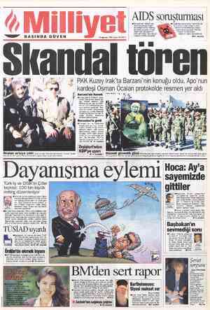  —e BASINDA GÜVEN OKuzey İrak'ta Talabani karşı- sında Türkiye'den destek gö- ren Mesut Barzani dün PKK'ya kucak açtı ve KDP'-