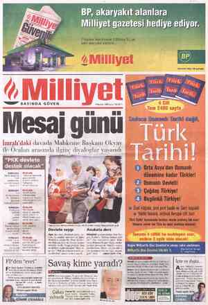  BP, akaryakıt alanlara Milliyet gazetesi hediye ediyor. Ayrıntılı bilgi 18 sayfada —e BASINDA GÜVEN İmralı'daki davada...