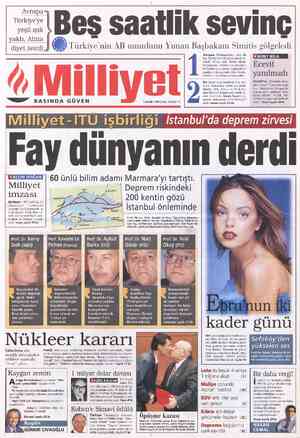  a ğ urkı € | yaktı, Atina diyet istedi e— BASINDA GÜVEN Milliyet-İTU işbirl HE 3 Aralık 1999 Cuma 150.000 TL Beş saatlik...