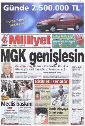  zeyde destek geldi. Genelkurmay Başkanı, Milliyet'in sorusu- — şün Öfkeli mudiler, Meclis bahçesindeki milletvekili...