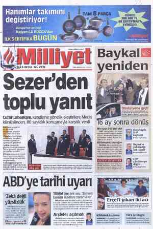  B a www.milliyet.com.tr yet 2 Ekim 2000 Pazartesi 150.000 TL toplu yanıt Cumhurbaşkanı, kendisine yönelik eleştirilere Meclis