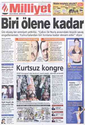  «——ae>” BASINDA GÜVEN www.milliyet.com.tr Sızın neyiniz eksik? Eksiğiniz kalmasın! 6 Kasım 2000 Pazartesi 175.000 TL $...