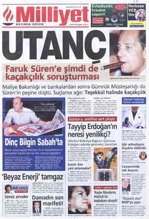  Evladiyelik fı[satın www.milliyet.com.tr ee—eeee” BASINDA GÜVEN UTA MLL,; 'LL L* çakçılık soruşturmas Maliye Bakanlığı ve...