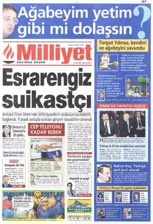  * Milli —e—ee”Y BASINDA GÜVEN y www.milliyet.com.tr 21 Ocak 2001 Pazar 200.000 TL Esrarengiz sulkastçı Ankara Oran Sitesi'nde
