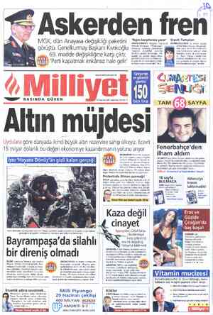  b beralKiyaksanı © Askerden fre MCGK, dün Anayasa değişikliği paketini ğ> görüştü. Genelkurmay Başkanı Kıvrıkoğlu ae ©9....