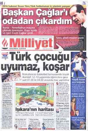 "FİFA hakem — b hsan Türe,Türk futbolunun iç y «——ee”Y BASINDA GÜVEN Gürtuna'ya soğuk duş YARGITAY Başsavcısı, belediyedeki