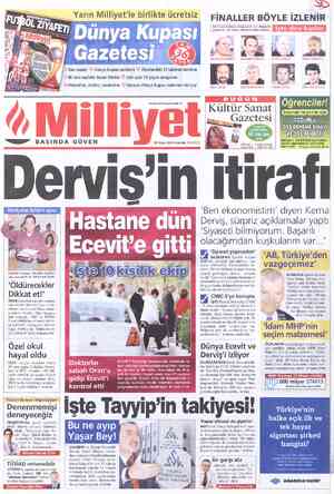  FİNALLER BÖYLE İZLENİR Milliyet Dünya Kupası'nı en değerli yazarlar ve spor adamlarıyla izliyor Yarın MıIIıyet le birlikte