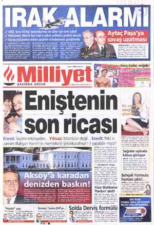  , Aytaç Paşa'ya savaş uzatması GENELKURMAY, ABD'nin “Irak” ope- rasyonu için üst yönetiminde önemli de- ” siklikler yapmaya
