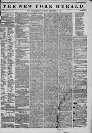  THE NEW YORK HERALD. Vol. XI., No. 353?Whole No. 4)105. NEW YORK, TUESDAY MORNING, DECEMBER 23, 1845. Prte* TwoContB. 'HE...
