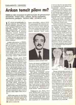  YŞ i | | | | | | | | | PARLAMENTO / GENSORU Arıkan temcit pilavı mı? TBMM'ye 1982 Anayasası'na göre sunulan ilk gensorunun
