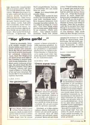  Bi v a MNi lılığı düşünmeden duygulandığım gibi yazıp çizmeye çalıştım. Bu üçü- nün arasında dolanıyorum. Araştı- rıyoruz.