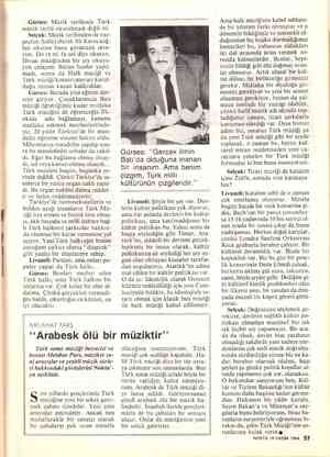  Gürses: Müzik tarihinde Türk müzik tarihi okutulmadı değil mi Selçuk: Müzik tarihinden de vaz- geçtim.Solfej olarak bir...
