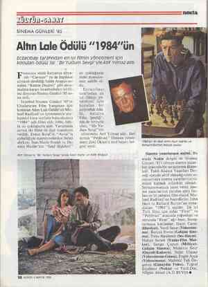  KİNY İRSANAY SİNEMA GÜNLERİ '85 Altın Lale Ödülü *1984”'ün Eczacıbaşı tarafından en iyi filmin yönetmeni için konulan ödülü