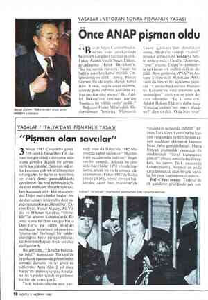  YASALAR / VETODAN SONRA PİŞMANLIK YASASI Önce ANAP pişman oldu Va: iz de Sayın Cumhurbaşka- B nı'nin veto gerekçesinde...