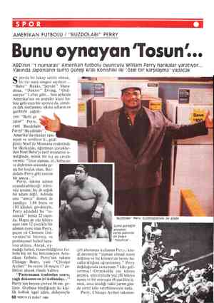  AMERİKAN FUTBOLU / “BUZDOLABI” PERRY Bunu oynayan'Tosun.'.. ABD'nin "1 numaralı” Amerikan futbolu oyuncusu William Perry...