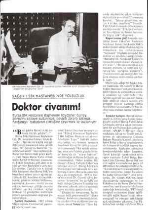  "Olağan bir soruşturma”' diyor SSK Hastanesi Başhekimi Opr. Dr. Soydaner Güney hakkında açılan soruşturma için" SAĞLIK / SSK